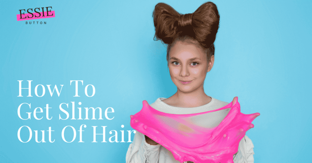 How To Get Slime Out Of Hair