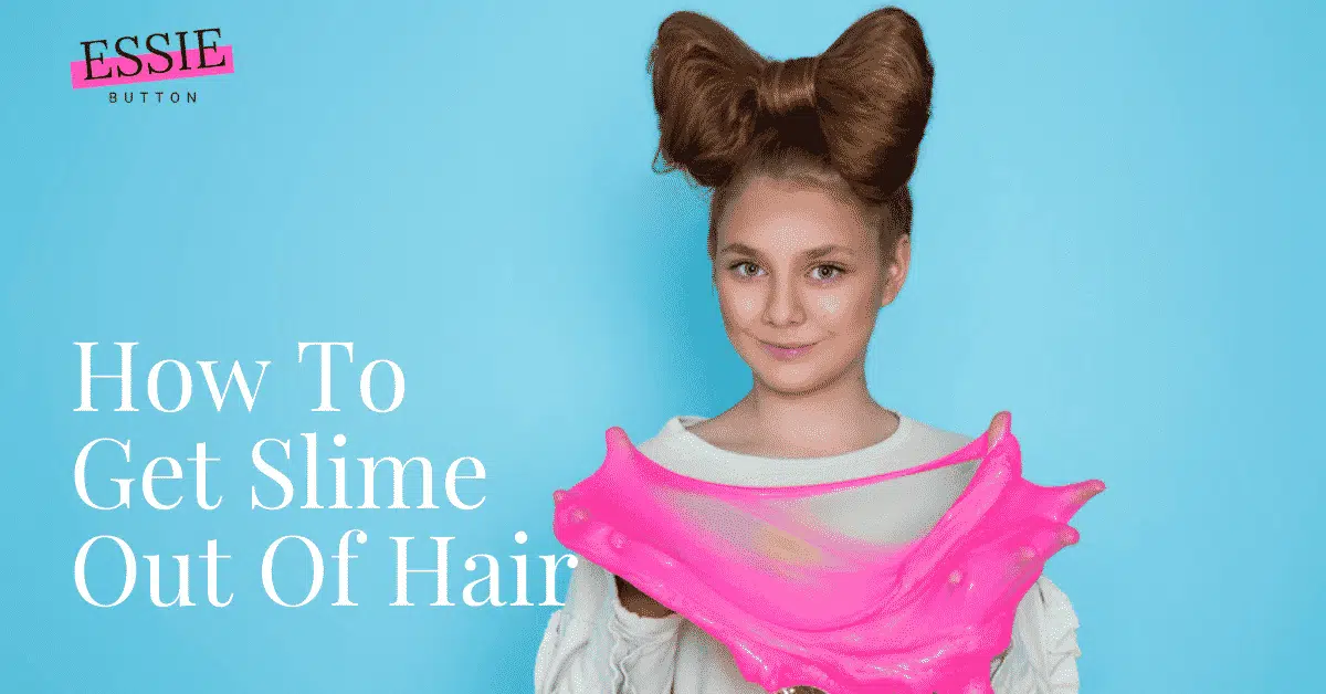 How To Get Slime Out Of Hair