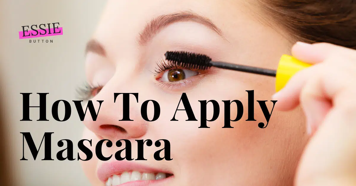 How To Apply Mascara (Without Clumping Or Smudging)